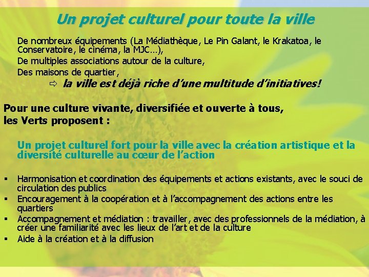 Un projet culturel pour toute la ville De nombreux équipements (La Médiathèque, Le Pin