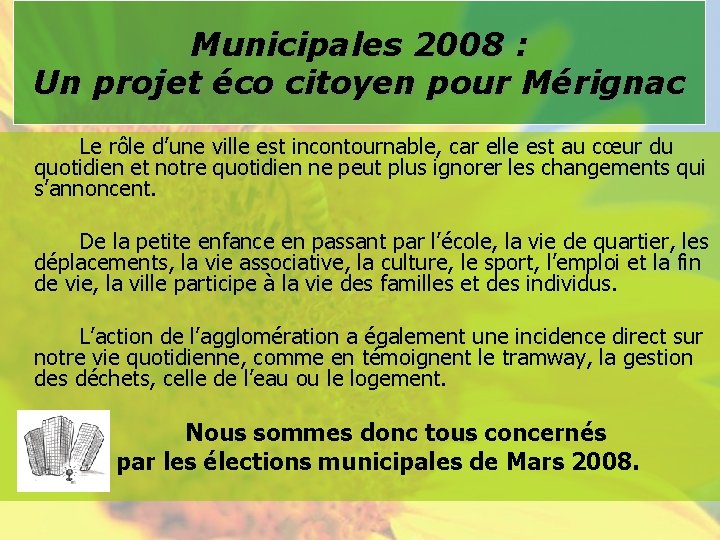 Municipales 2008 : Un projet éco citoyen pour Mérignac Le rôle d’une ville est