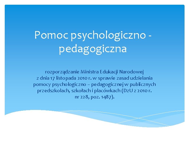 Pomoc psychologiczno pedagogiczna rozporządzanie Ministra Edukacji Narodowej z dnia 17 listopada 2010 r. w