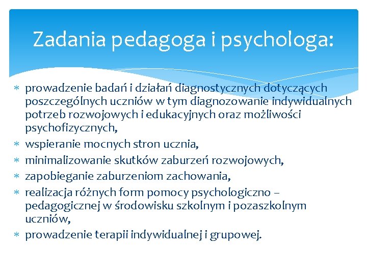 Zadania pedagoga i psychologa: prowadzenie badań i działań diagnostycznych dotyczących poszczególnych uczniów w tym