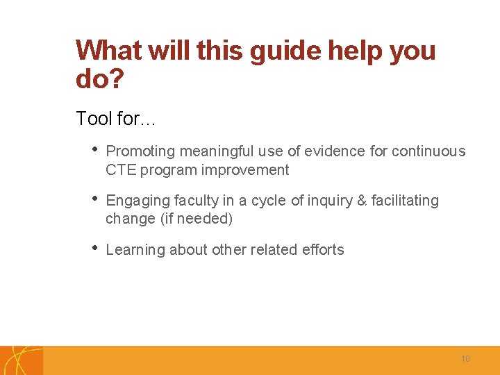 What will this guide help you do? Tool for… C • Promoting meaningful use