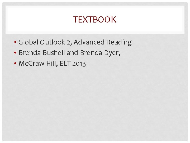 TEXTBOOK • Global Outlook 2, Advanced Reading • Brenda Bushell and Brenda Dyer, •