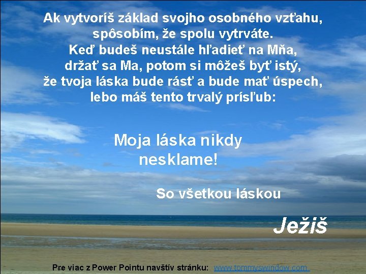 Ak vytvoríš základ svojho osobného vzťahu, spôsobím, že spolu vytrváte. Keď budeš neustále hľadieť