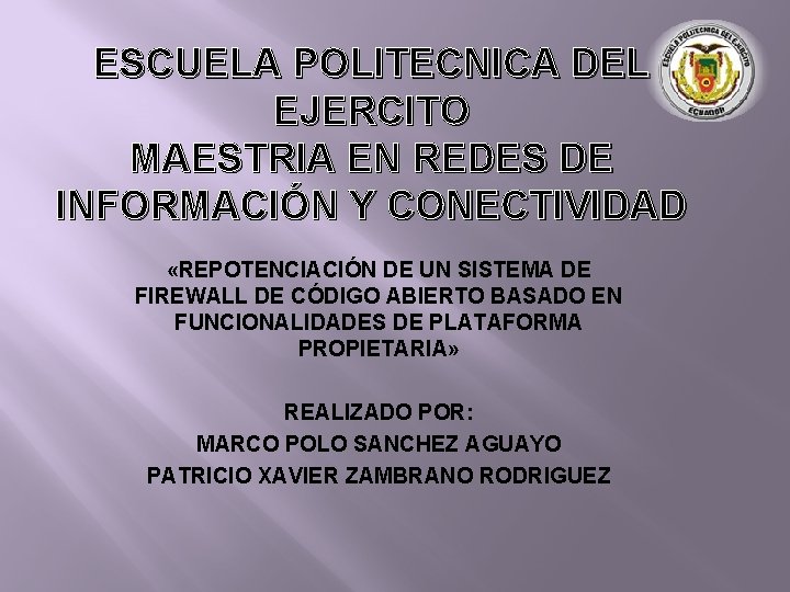 ESCUELA POLITECNICA DEL EJERCITO MAESTRIA EN REDES DE INFORMACIÓN Y CONECTIVIDAD «REPOTENCIACIÓN DE UN