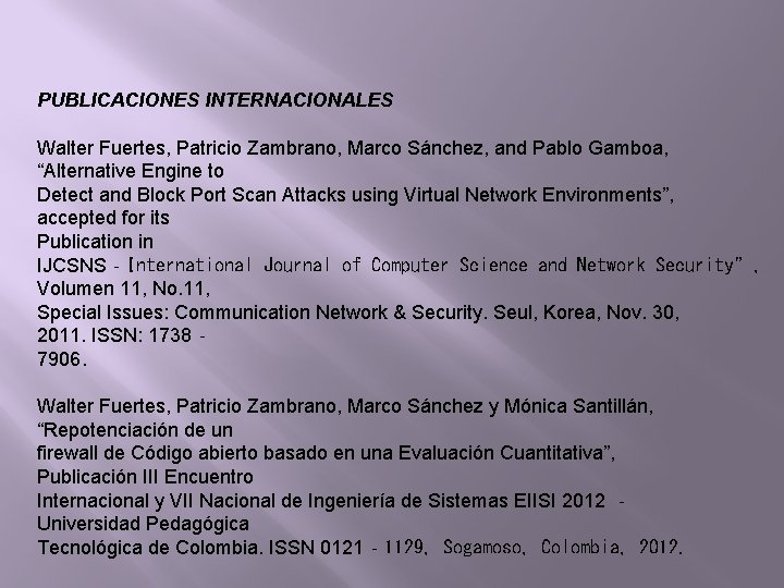 PUBLICACIONES INTERNACIONALES Walter Fuertes, Patricio Zambrano, Marco Sánchez, and Pablo Gamboa, “Alternative Engine to