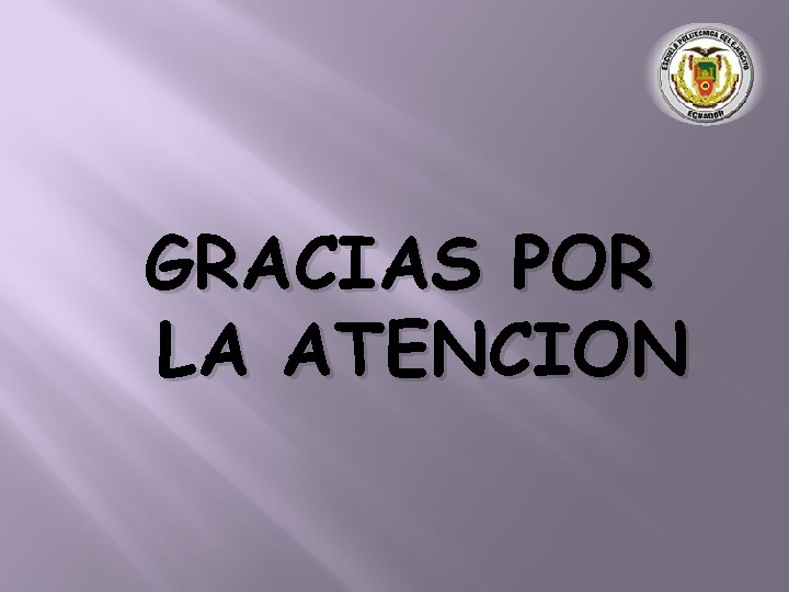 GRACIAS POR LA ATENCION 