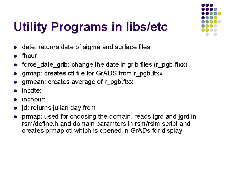 Utility Programs in libs/etc l l l l l date: returns date of sigma