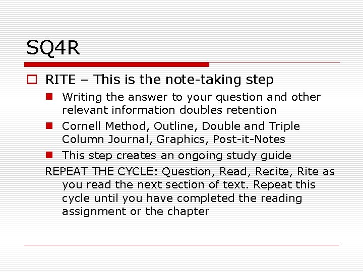 SQ 4 R o RITE – This is the note-taking step n Writing the