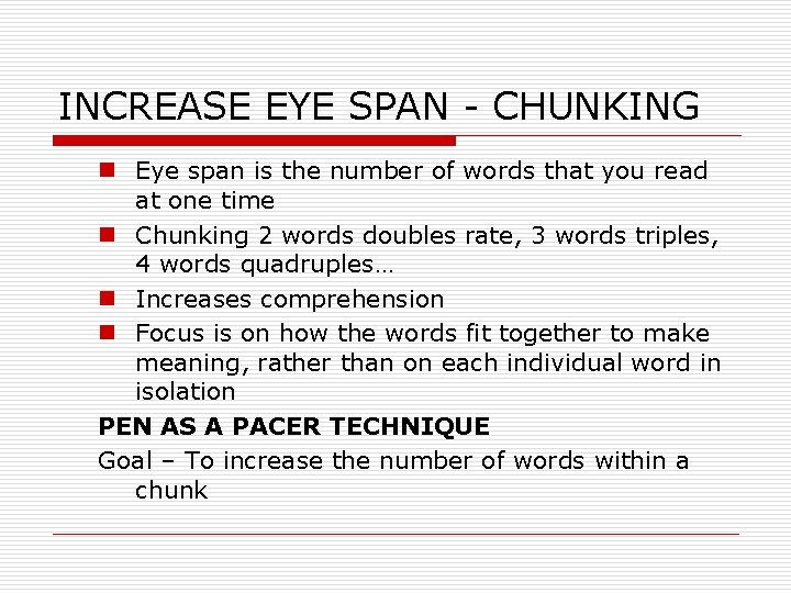 INCREASE EYE SPAN - CHUNKING n Eye span is the number of words that