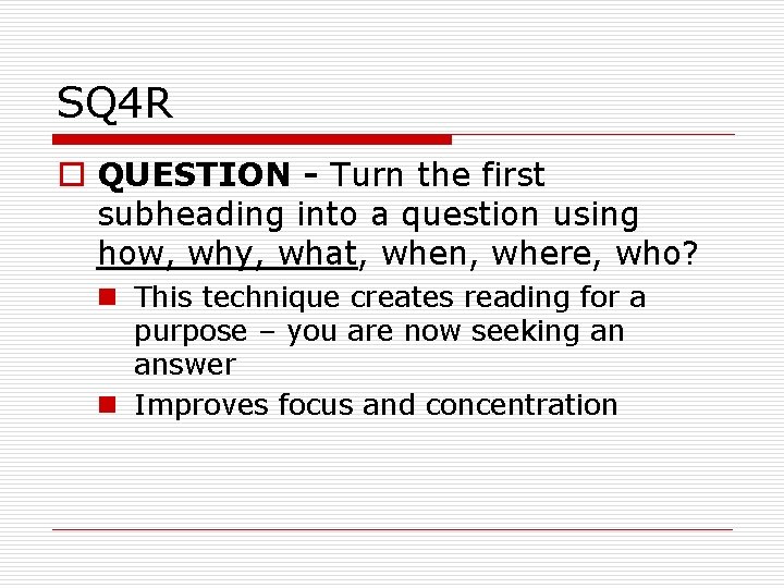SQ 4 R o QUESTION - Turn the first subheading into a question using