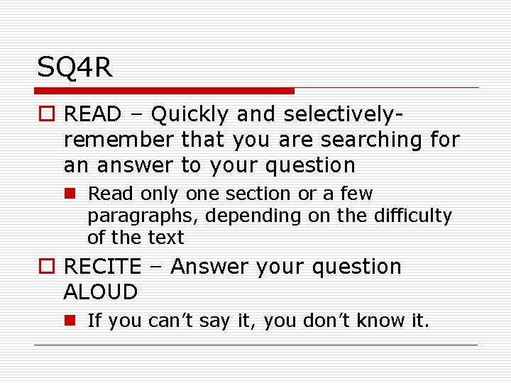 SQ 4 R o READ – Quickly and selectivelyremember that you are searching for