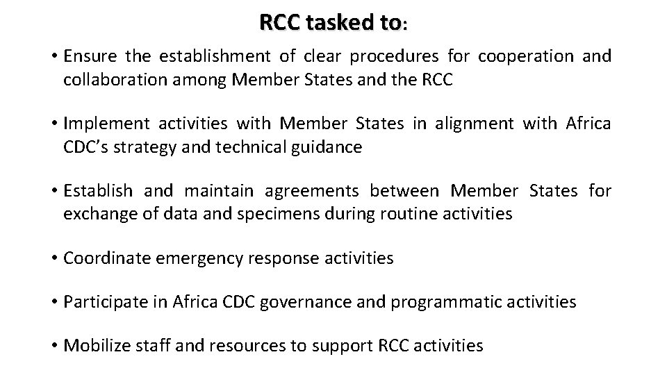RCC tasked to: • Ensure the establishment of clear procedures for cooperation and collaboration
