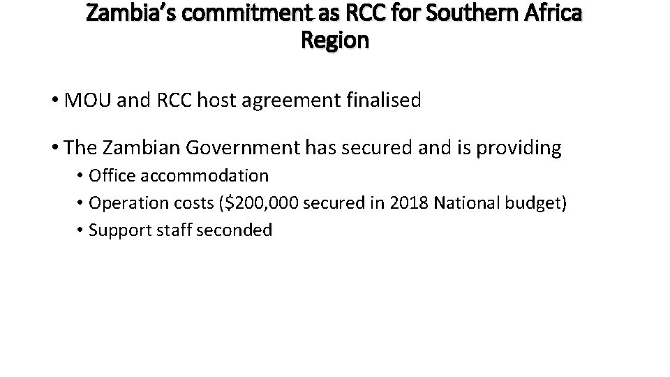 Zambia’s commitment as RCC for Southern Africa Region • MOU and RCC host agreement