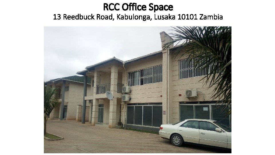 RCC Office Space 13 Reedbuck Road, Kabulonga, Lusaka 10101 Zambia 