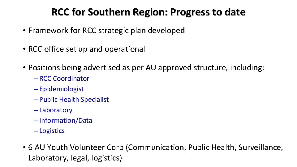 RCC for Southern Region: Progress to date • Framework for RCC strategic plan developed