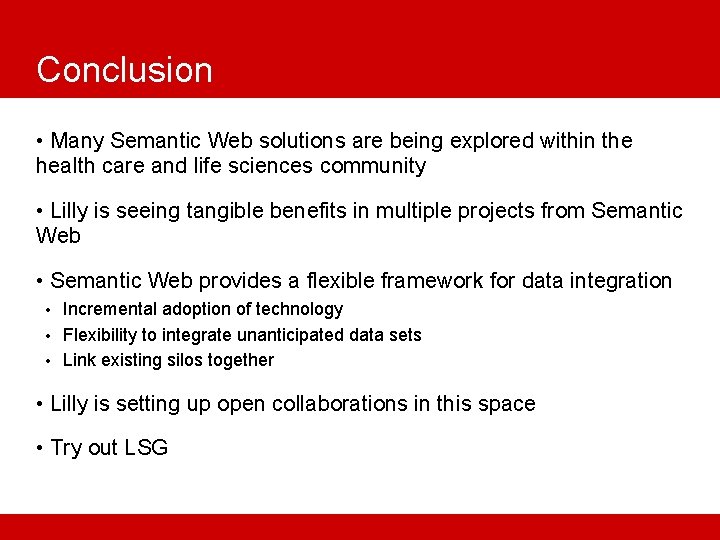 Conclusion • Many Semantic Web solutions are being explored within the health care and