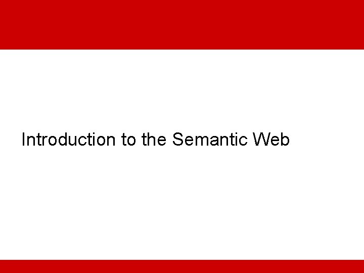 Introduction to the Semantic Web 