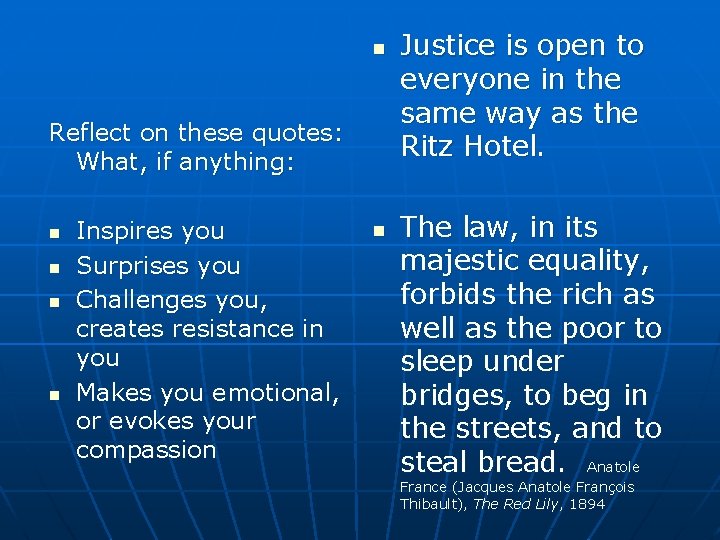  Reflect on these quotes: What, if anything: Inspires you Surprises you Challenges you,