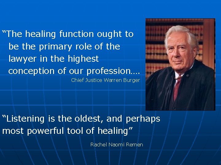 “The healing function ought to be the primary role of the lawyer in the