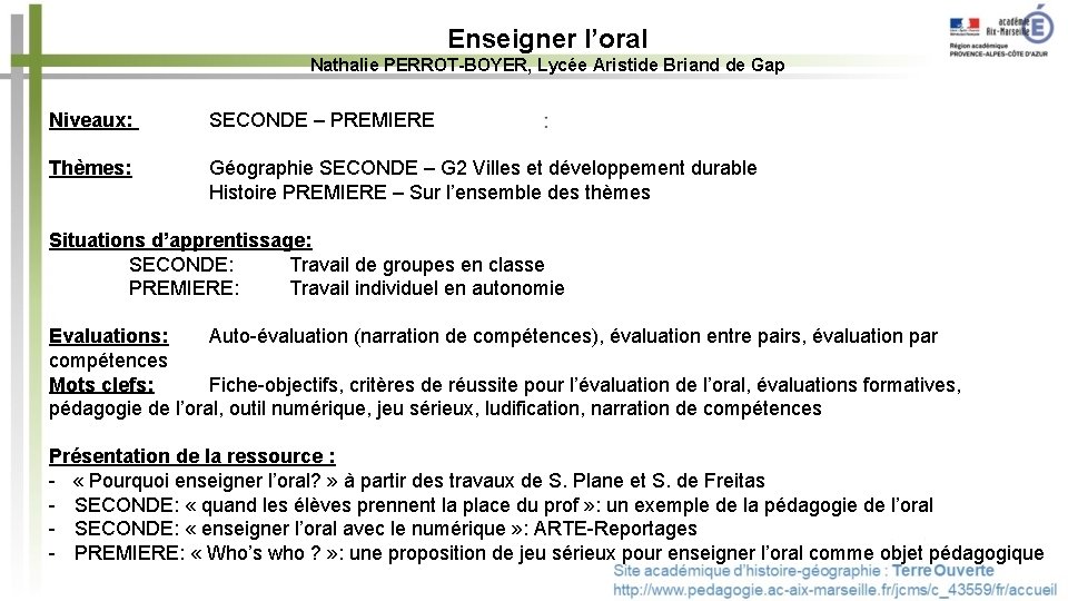 Enseigner l’oral Nathalie PERROT-BOYER, Lycée Aristide Briand de Gap Niveaux: SECONDE – PREMIERE Thèmes: