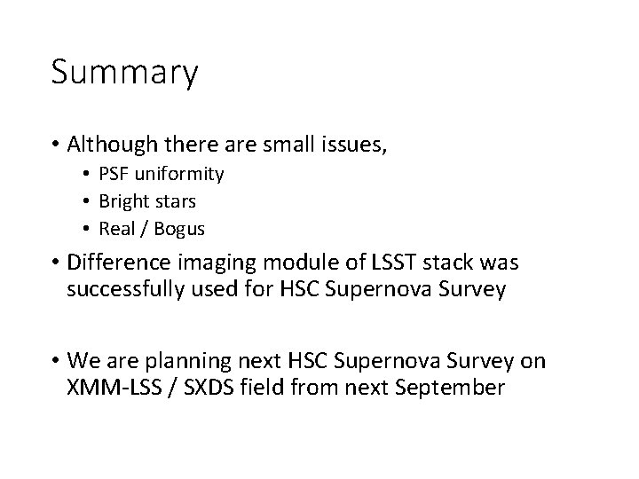 Summary • Although there are small issues, • PSF uniformity • Bright stars •