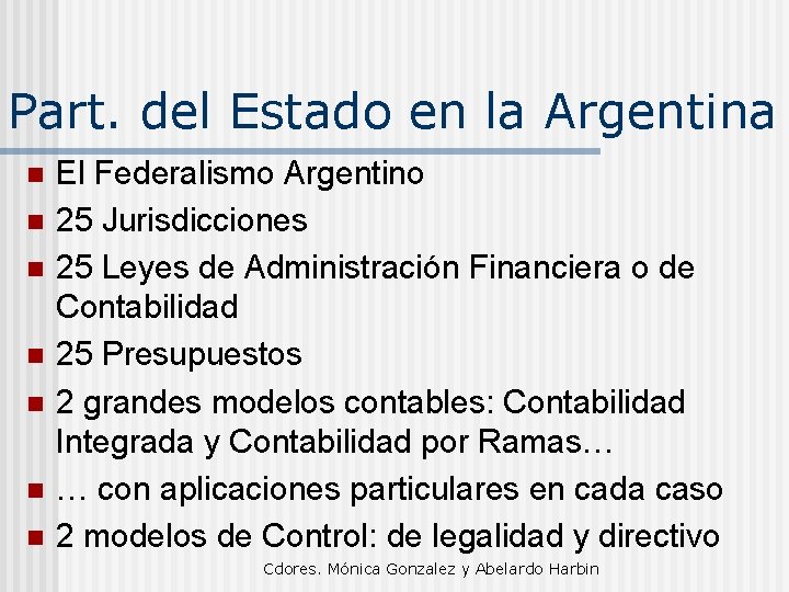 Part. del Estado en la Argentina n n n n El Federalismo Argentino 25