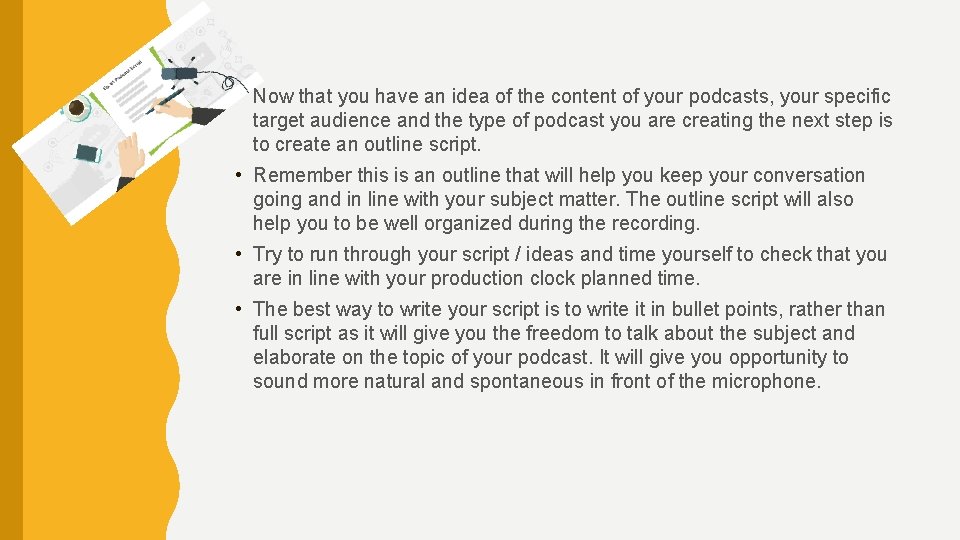  • Now that you have an idea of the content of your podcasts,