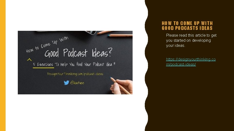 HOW TO COME UP WITH GOOD PODCASTS IDEAS • Please read this article to