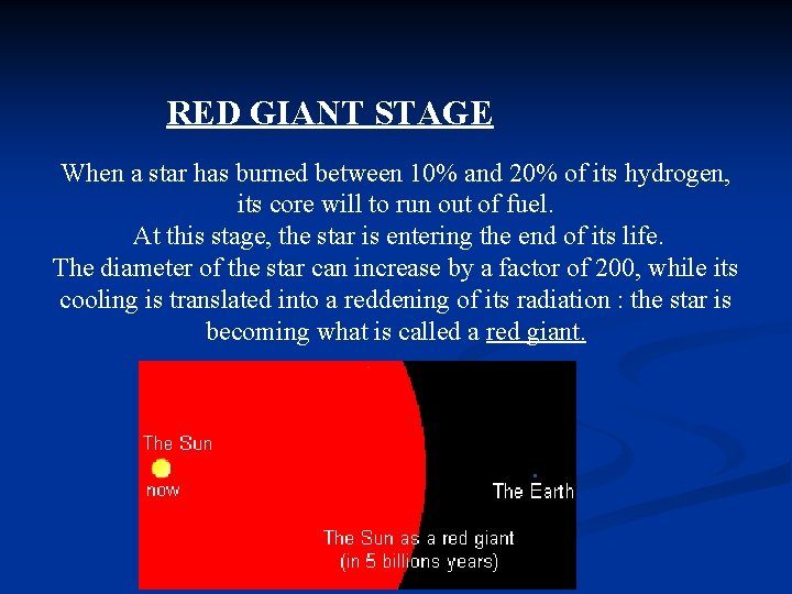 RED GIANT STAGE When a star has burned between 10% and 20% of its