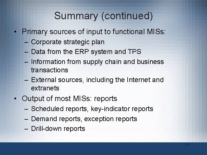 Summary (continued) • Primary sources of input to functional MISs: – Corporate strategic plan
