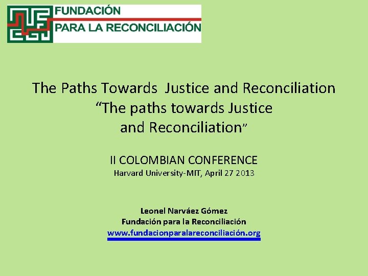 The Paths Towards Justice and Reconciliation “The paths towards Justice and Reconciliation” II COLOMBIAN