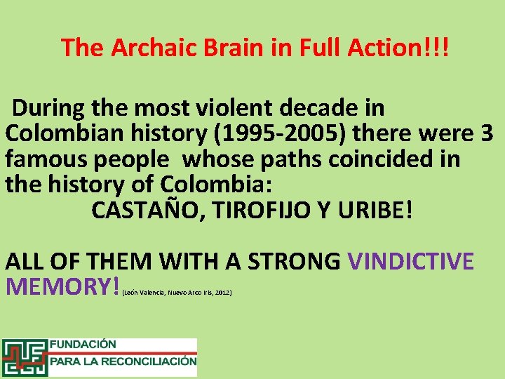 The Archaic Brain in Full Action!!! During the most violent decade in Colombian history