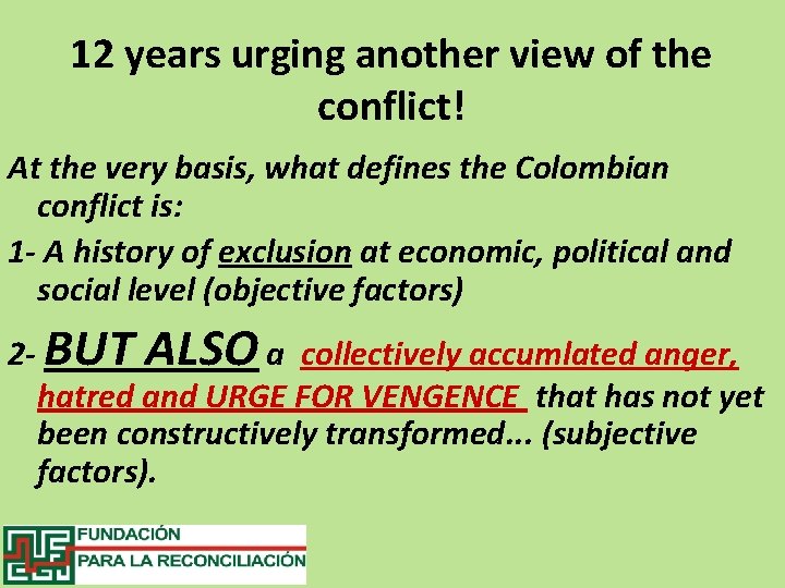 12 years urging another view of the conflict! At the very basis, what defines