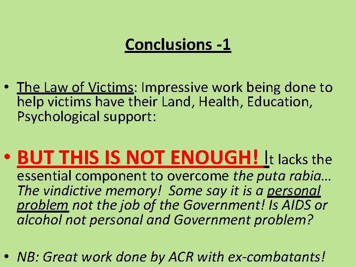Conclusions -1 • The Law of Victims: Impressive work being done to help victims