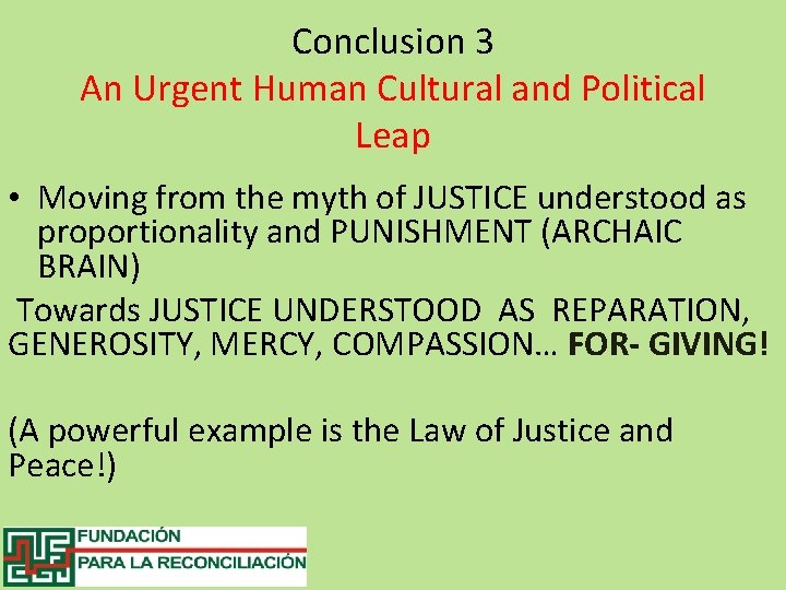 Conclusion 3 An Urgent Human Cultural and Political Leap • Moving from the myth