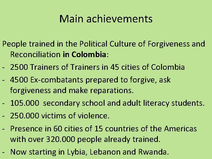 Main achievements People trained in the Political Culture of Forgiveness and Reconciliation in Colombia: