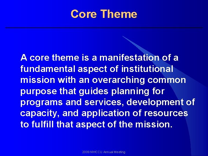 Core Theme A core theme is a manifestation of a fundamental aspect of institutional