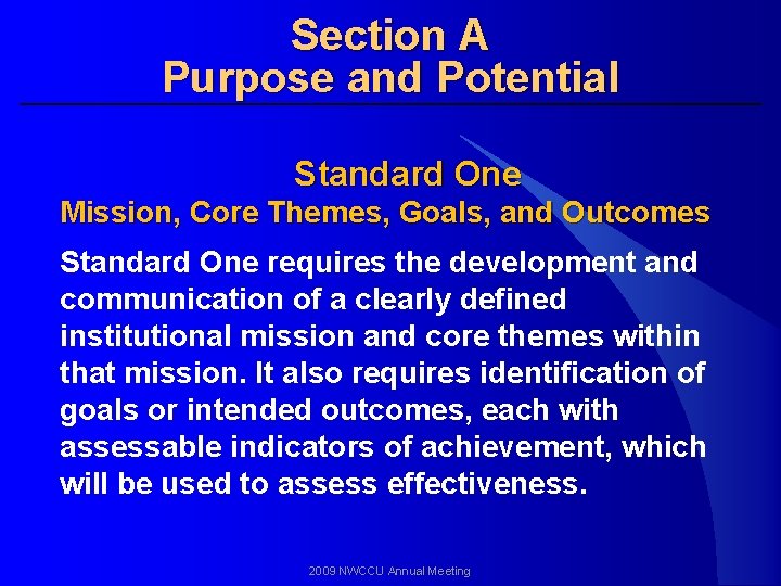 Section A Purpose and Potential Standard One Mission, Core Themes, Goals, and Outcomes Standard