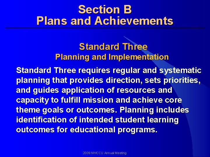 Section B Plans and Achievements Standard Three Planning and Implementation Standard Three requires regular