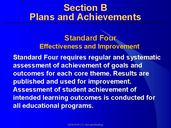 Section B Plans and Achievements Standard Four Effectiveness and Improvement Standard Four requires regular