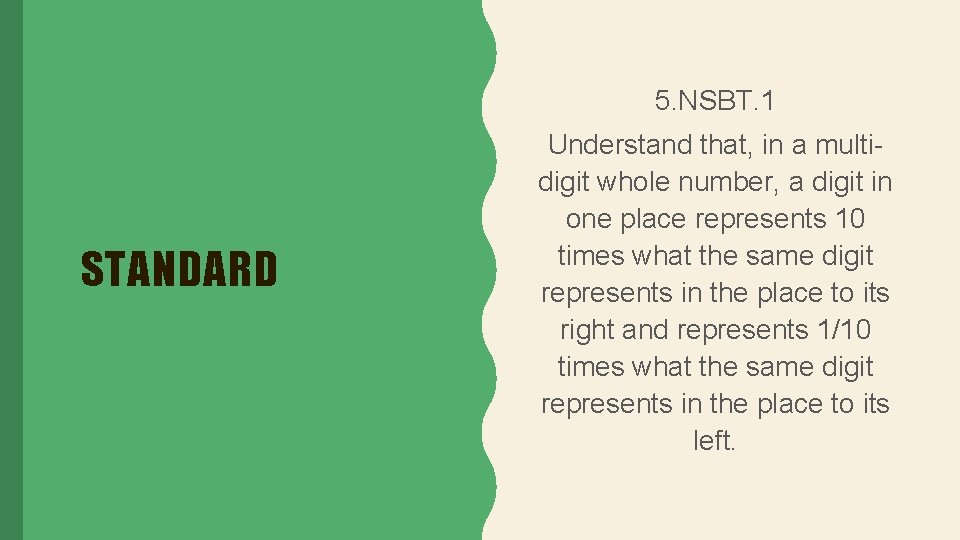 5. NSBT. 1 STANDARD Understand that, in a multidigit whole number, a digit in