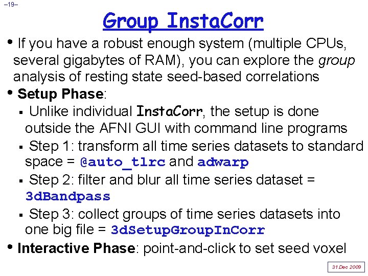 – 19– Group Insta. Corr • If you have a robust enough system (multiple