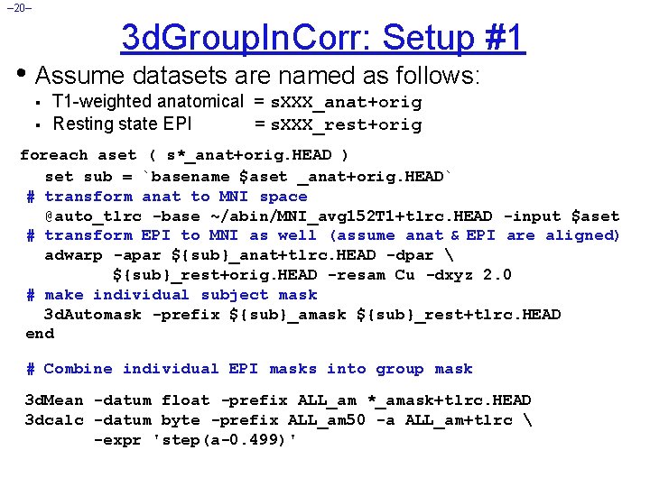 – 20– 3 d. Group. In. Corr: Setup #1 • Assume datasets are named