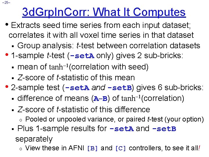 – 25– 3 d. Grp. In. Corr: What It Computes • Extracts seed time