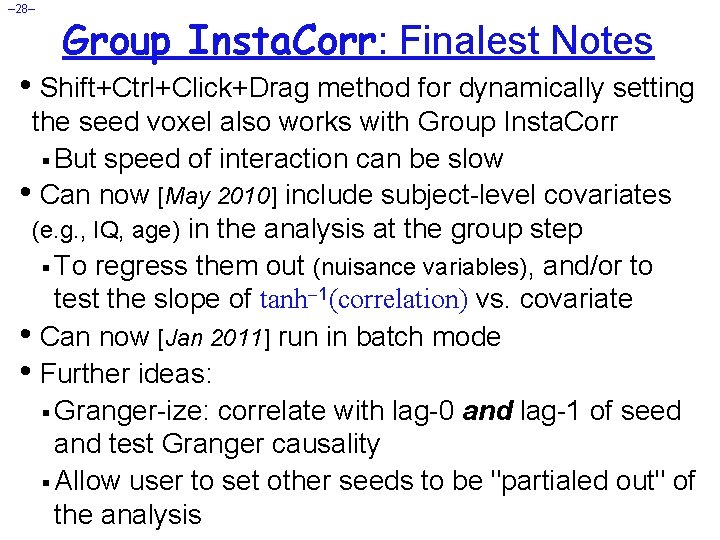 – 28– Group Insta. Corr: Finalest Notes • Shift+Ctrl+Click+Drag method for dynamically setting the