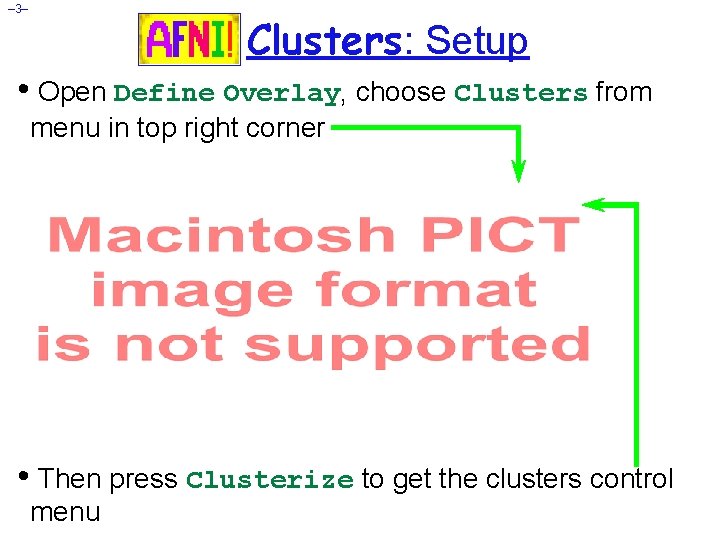 – 3– Clusters: Setup • Open Define Overlay, choose Clusters from menu in top