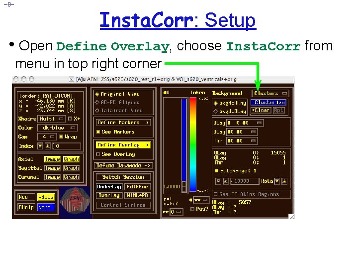 – 8– Insta. Corr: Setup • Open Define Overlay, choose Insta. Corr from menu