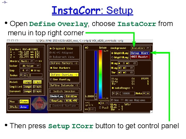 – 9– Insta. Corr: Setup • Open Define Overlay, choose Insta. Corr from menu