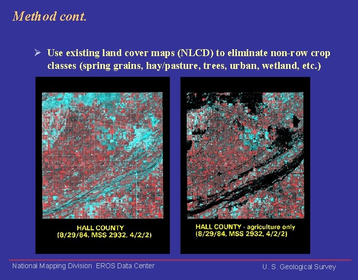 Method cont. Ø Use existing land cover maps (NLCD) to eliminate non-row crop classes