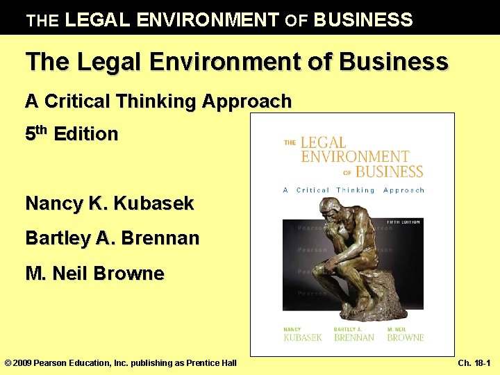 THE LEGAL ENVIRONMENT OF BUSINESS The Legal Environment of Business A Critical Thinking Approach